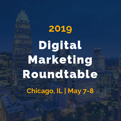 Digital Marketing Roundtable - May 7-8 in Chicago