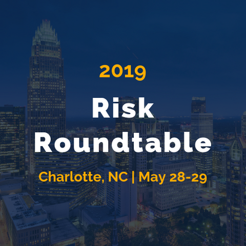 Risk Roundtable - May 28-29 in Charlotte
